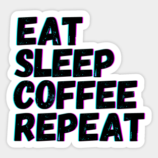 Eat Sleep Coffee Repeat Sticker